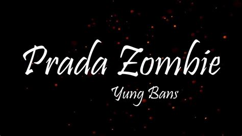 prada zombie lyrics|PRADA ZOMBIE lyrics by Yung Bans .